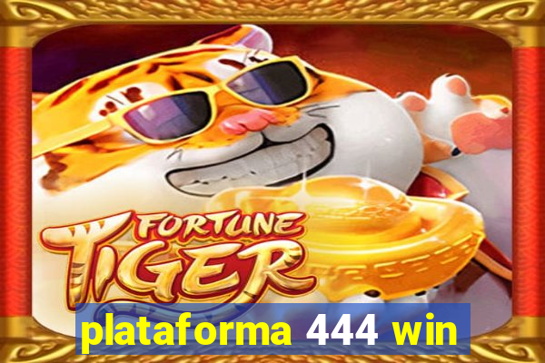 plataforma 444 win